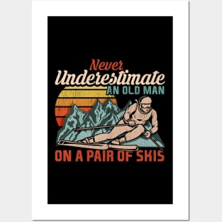 Mens Never Underestimate an Old Man on a Pair of Skies I Skiing graphic Posters and Art